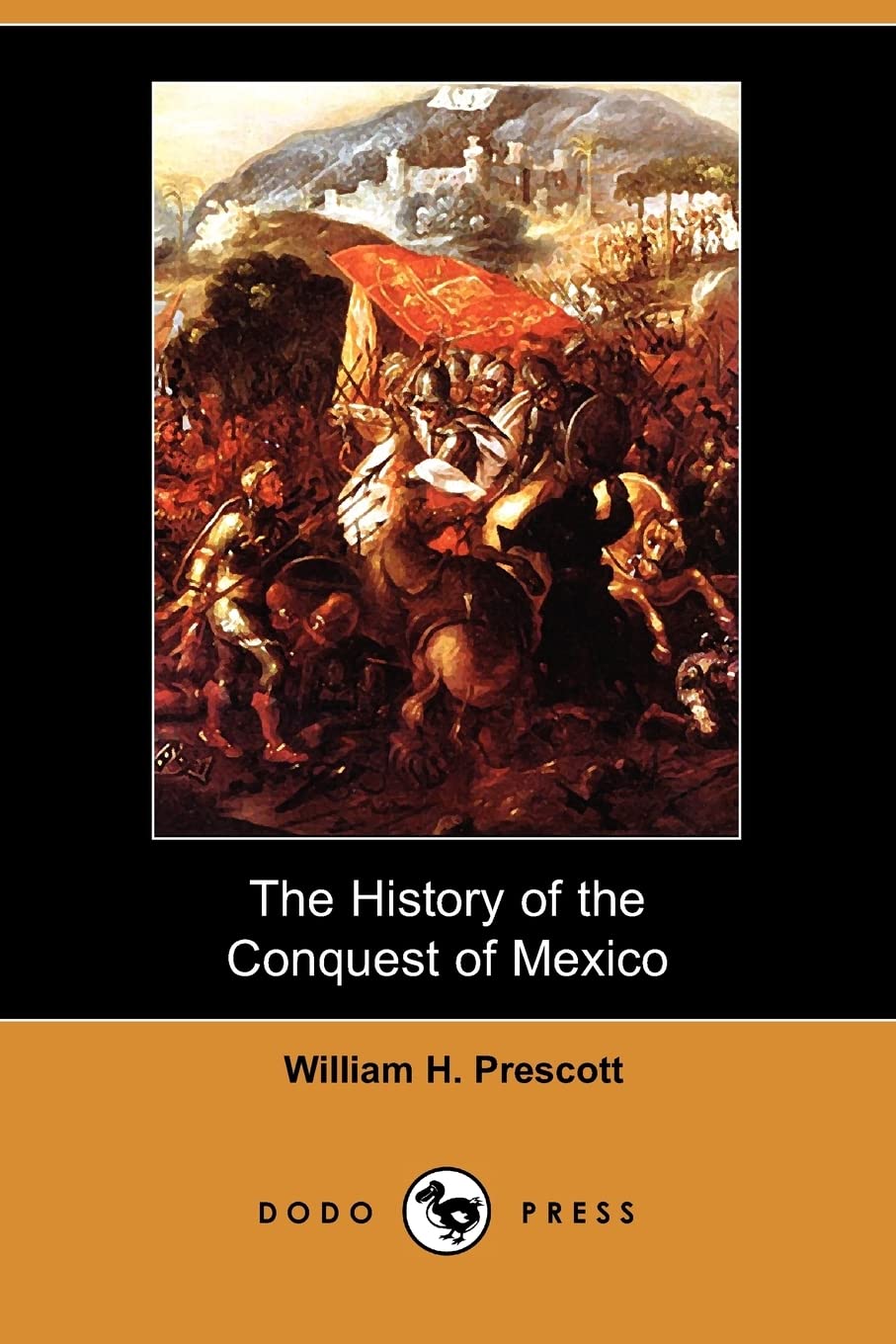 The History of the Conquest of Mexico (Dodo Press) Social Sciences