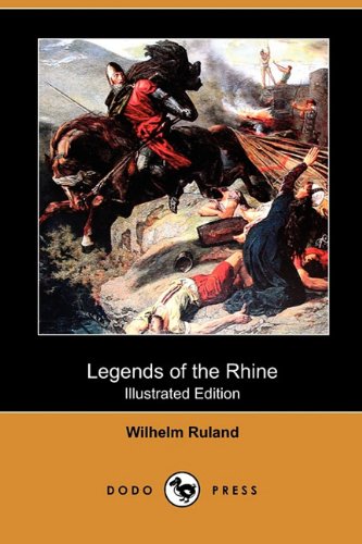 Legends of the Rhine (Illustrated Edition) (Dodo Press) Books