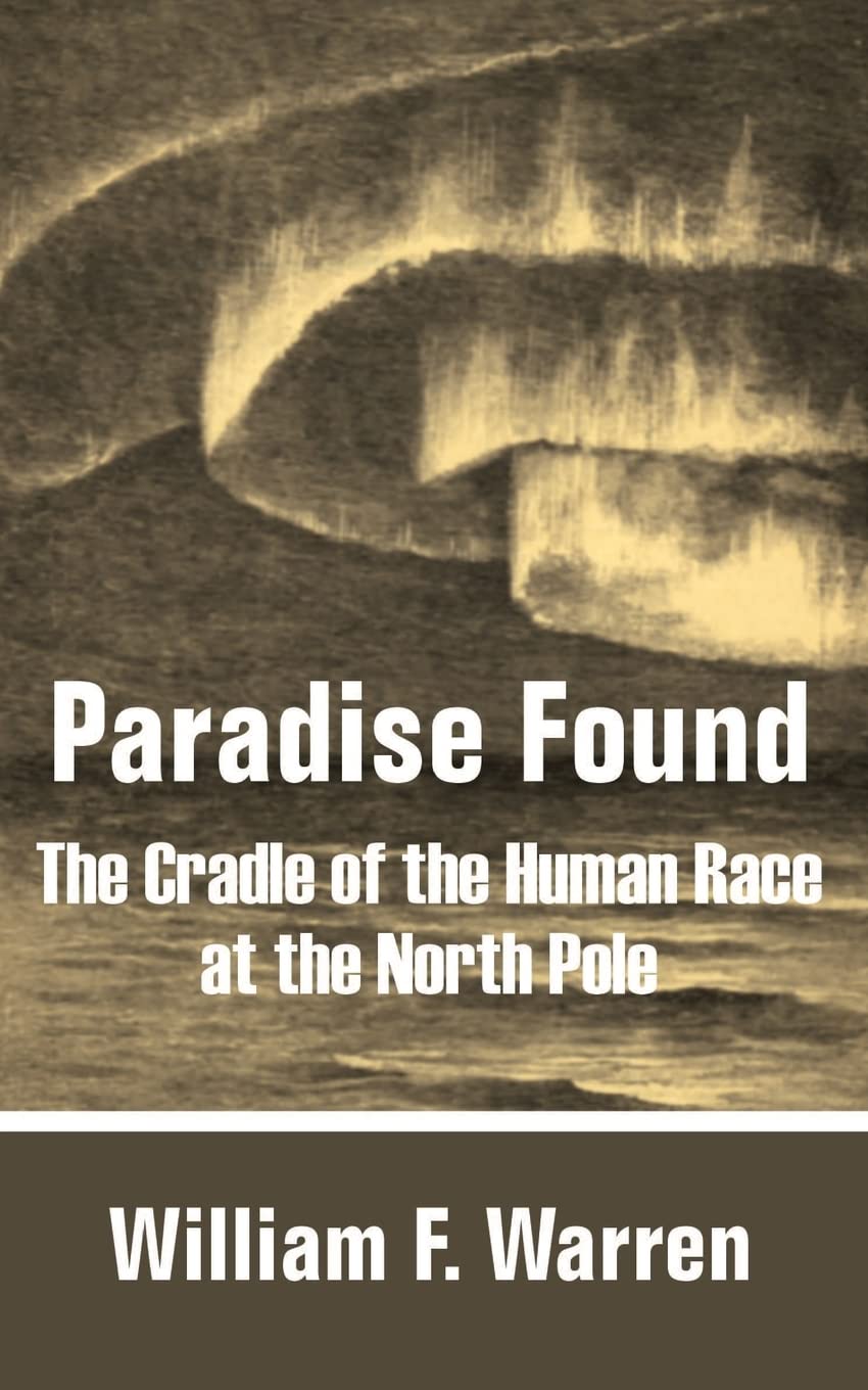 Paradise Found: The Cradle of the Human Race at the North Pole Books