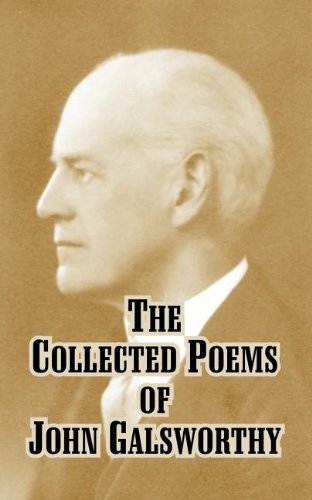 The Collected Poems of John Galsworthy Poetry