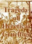 Tragedy of Heretical Cruelties Contemporary literature