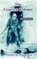 Product Image: The Convict Colonel: A Romance