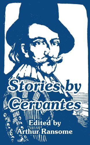 Stories by Cervantes Essays & Short Stories