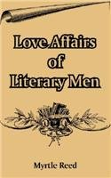 Love Affairs Of Literary Men Art & Literature