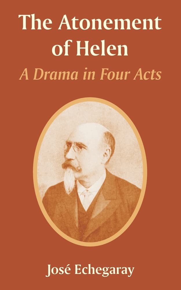 The Atonement of Helen: A Drama in Four Acts Drama