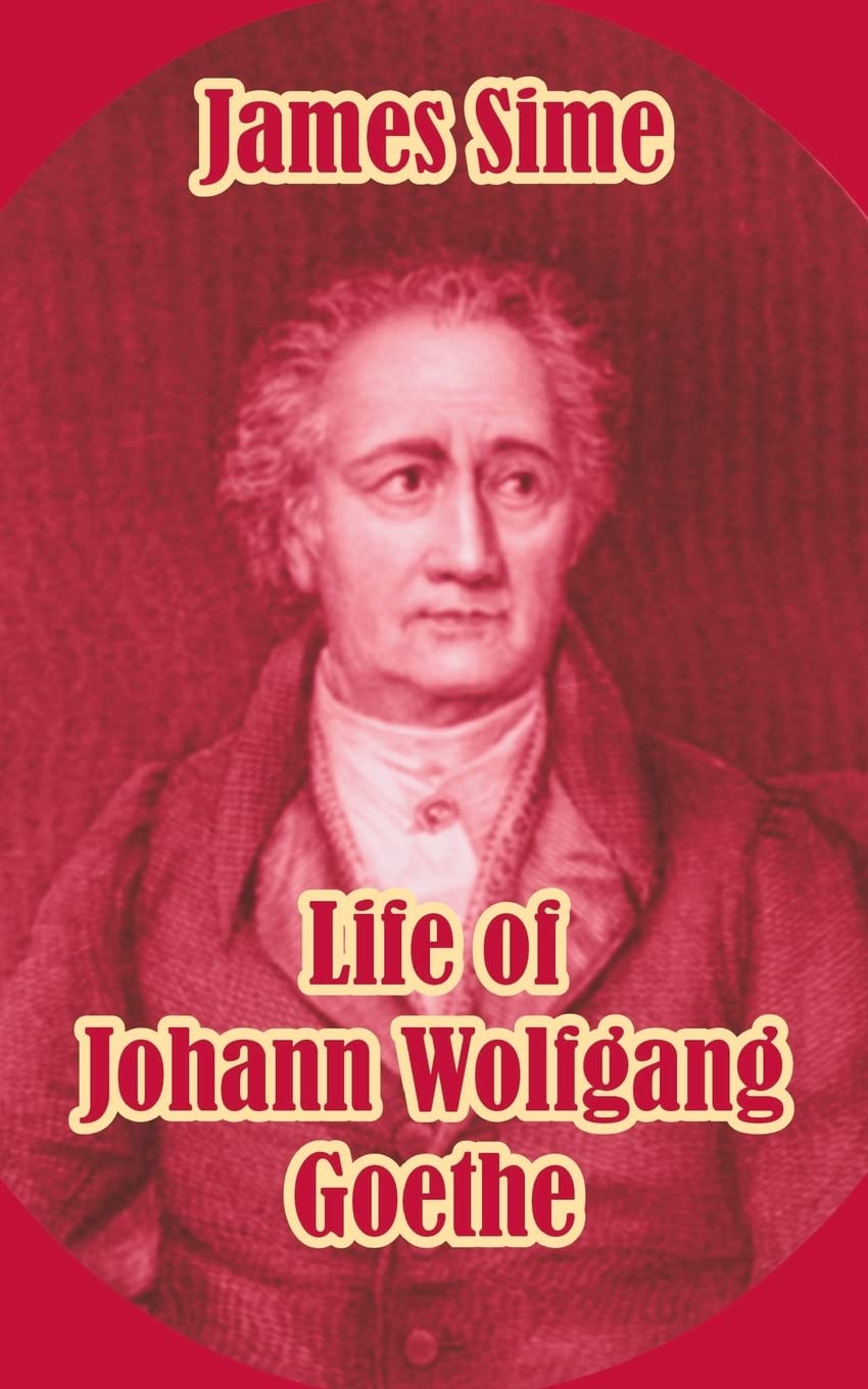 Life of Johann Wolfgang Goethe Art & Literature
