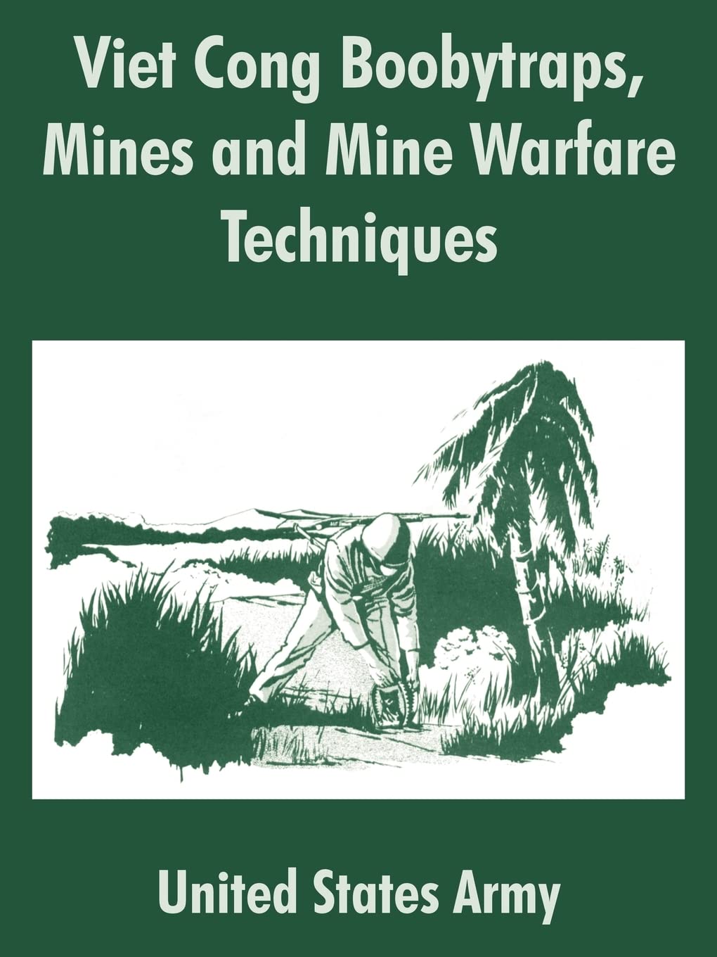 Viet Cong Boobytraps, Mines and Mine Warfare Techniques Politics & History