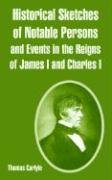 Historical Sketches of Notable Persons and Events in the Reigns of James I. and Charles I. Social Sciences