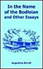 In The Name Of The Bodleian And Other Essays Essays & Short Stories