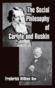 The Social Philosophy of Carlyle and Ruskin Social Sciences