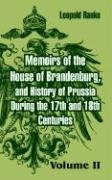Memoirs of the House of Brandenburg, and History of Prussia During the 17th and 18th Centuries: Volume Two Novels & Short Stories