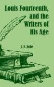 Louis XIV, and the Writers of His Age Social Sciences