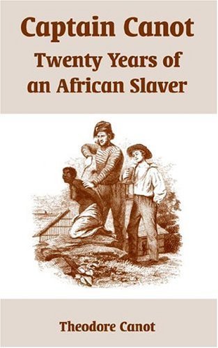 Captain Canot: Twenty Years Of An African Slaver Memories