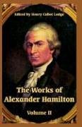The Works of Alexander Hamilton Politics & History