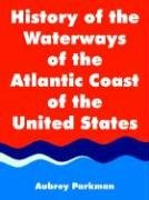 History of the Waterways of the Atlantic Coast of the United States Politics & History
