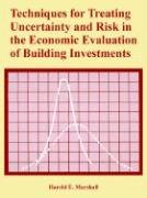 Techniques For Treating Uncertainty And Risk In The Economic Evaluation Of Building Investments Business, Finance & Career