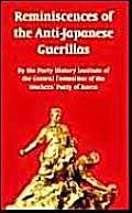 Reminiscences of the Anti-japanese Guerillas Politics & History