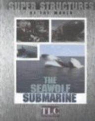 The Seawolf Submarine (Super Structures of the World) Books