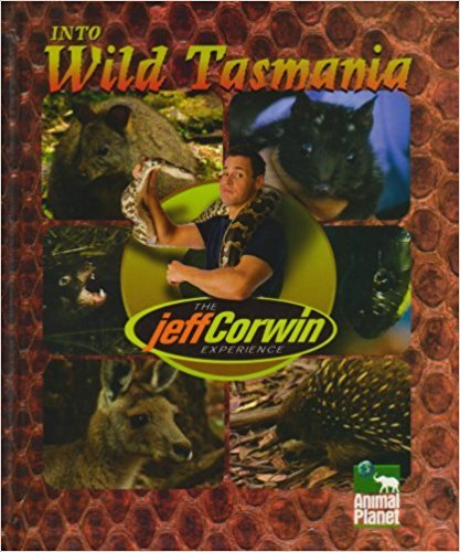Into Wild Tasmania (The Jeff Corwin Experience) Non-fiction