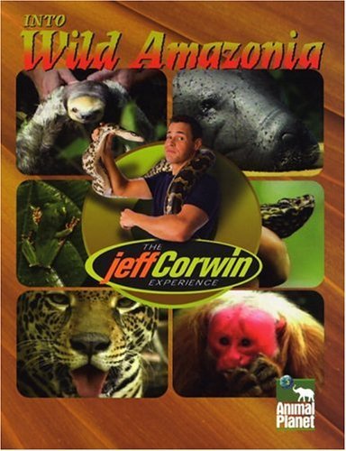Product Image: Into Wild Amazonia (The Jeff Corwin Experience)