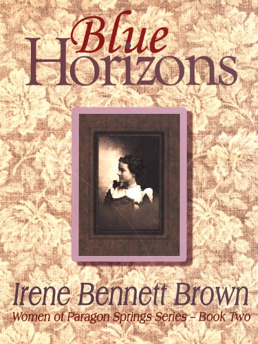 Blue Horizons (Women of Paragon Springs, Band 2) Historical Fiction