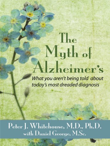 The Myth of Alzheimer's: What You Aren't Being Told About Today's Most Dreaded Diagnosis (Thorndike Large Print Health, Home and Learning) Health, Nutrition & Fitness