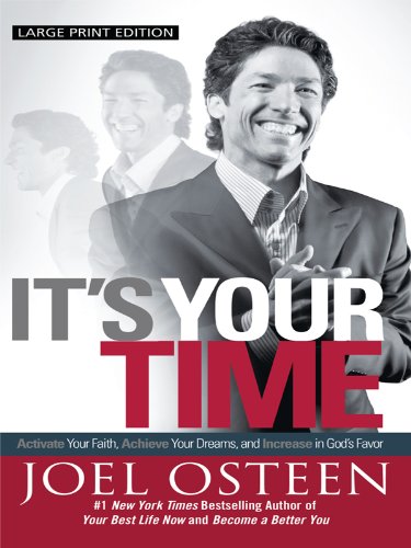 It's Your Time: Acitivate Your Faith, Achieve Your Dreams, and Increase in God's Favor (Wheeler Publishing Large Print Hardcover) Religion & Esotericism