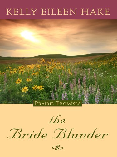 The Bride Blunder (Prairie Promises Thorndike Press Large Print Christian Historical Fiction, 3, Band 3) Religion & Esotericism