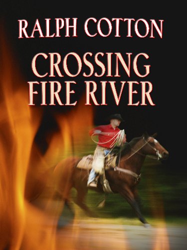 Crossing Fire River (Thorndike Large Print Western Series) Contemporary literature