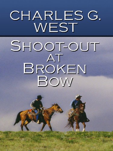 Shoot-Out at Broken Bow (Thorndike Large Print Western Series) Contemporary literature