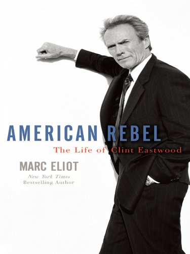 American Rebel: The Life of Clint Eastwood Art & Literature