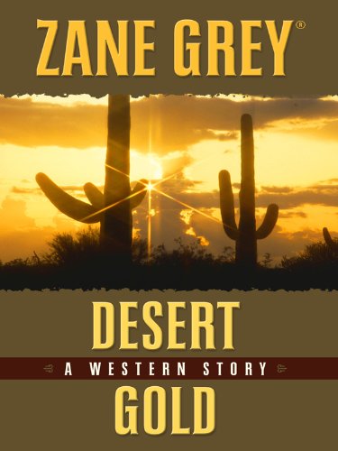 Desert Gold (Thorndike Large Print Western Series) Contemporary literature