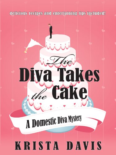 The Diva Takes the Cake (A Domestic Diva Mystery) Detective & CSI