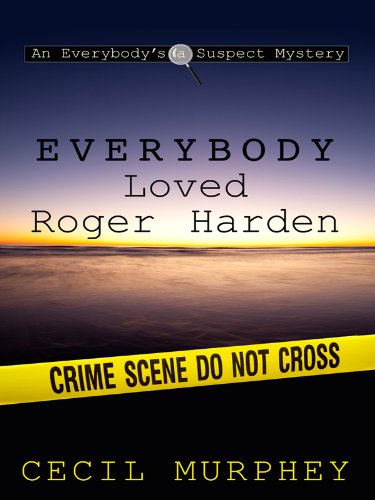 Everybody Loved Roger Harden: A Romance Mystery (Thorndike Press Large Print Christian Mystery: Everybody's Suspect in Georgia, Band 1) Religion & Esotericism