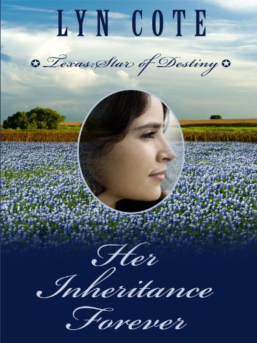 Her Inheritance Forever (Texas: Star of Destiny: Thorndike Press Large Print Christian Historical Fiction, 2, Band 2) Poetry