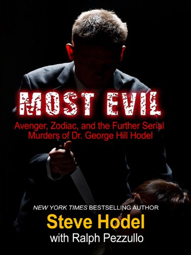 Most Evil: Avenger, Zodiac, and the Further Serial Murders of Dr. George Hill Hodel (Thorndike Large Print Crime Scene) Law