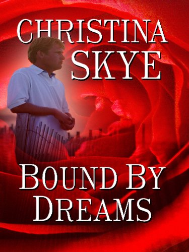 Bound by Dreams (Thorndike Press Large Print Romance Series) Contemporary Romance