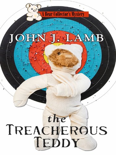 The Treacherous Teddy (A Bear Collector's Mystery) Detective & CSI