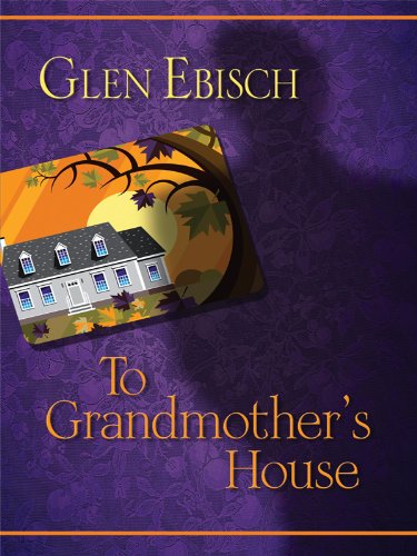 To Grandmother's House (Thorndike Press Large Print Clean Reads) Contemporary literature