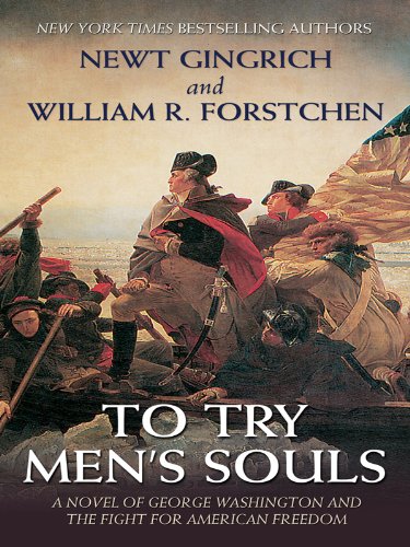 To Try Men's Souls: A Novel of George Washington and the Fight for American Freedom (Thorndike Press Large Print Core) Historical Fiction