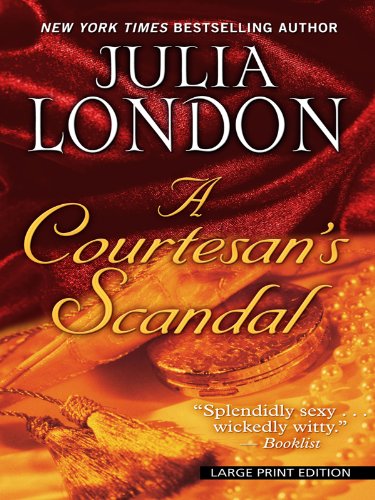 A Courtesan's Scandal (The Scandalous Series: Thorndike Press Large Print Core Series, Band 3) Historical Fiction