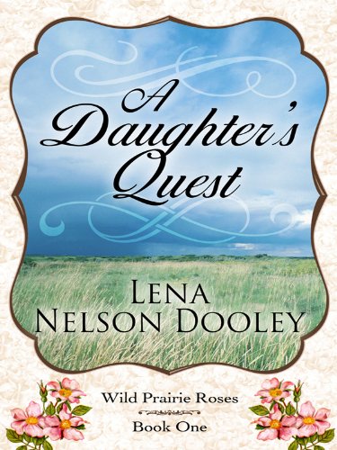 A Daughter's Quest (Wild Prairie Roses, 1, Band 1) Religion & Esotericism