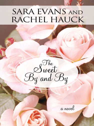 The Sweet By And By (Thorndike Christian Fiction) Contemporary literature