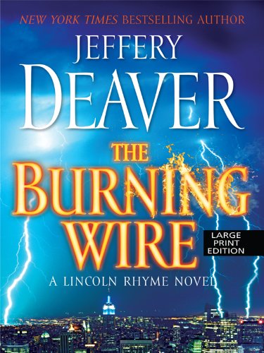 The Burning Wire (Lincoln Rhyme) Action & Adventure