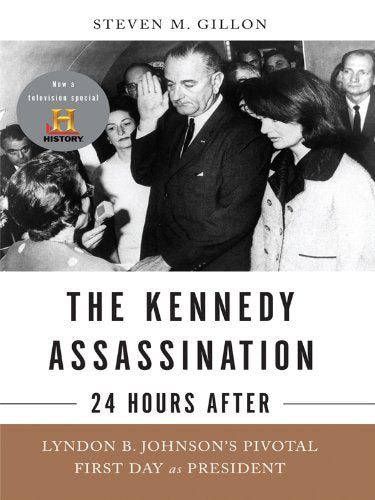 The Kennedy Assassination-24 Hours After: Lyndon B. Johnson's Pivotal First Day As President (Thorndike Press Large Print Nonfiction) Politics & History