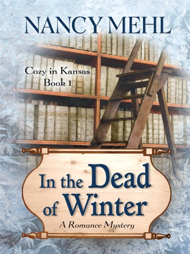 The Dead of Winter: A Romance Mystery (Cozy in Kansas: Thorndike Press Large Print Christian Mystery, 1, Band 1) Action & Adventure