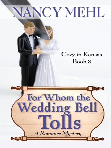For Whom the Wedding Bell Tolls: A Romance Mystery (Thorndike Press Large Print Christian Mystery, 3, Band 3) Action & Adventure