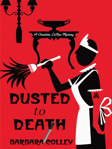 Dusted to Death (A Charlotte Larue Mystery) Detective & CSI