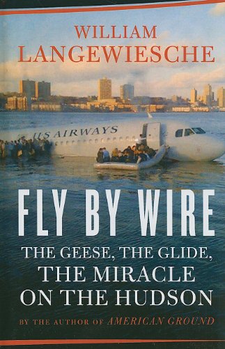 Fly by Wire: The Geese, the Glide, the Miracle on the Hudson Business & Technology