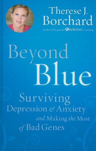 Beyond Blue: Surviving Depression & Anxiety and Making the Most of Bad Genes Health, Nutrition & Fitness